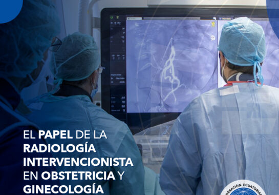 El Papel de la Radiología Intervencionista en Obstetricia y Ginecología