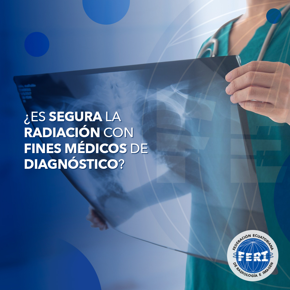 ¿Es segura la radiación con fines médicos de diagnóstico?